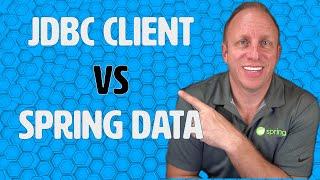 What is the difference between JDBC Client and Spring Data JDBC?