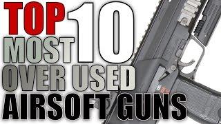 Top 10 Most Over Used Airsoft Guns - Most CommonPopular Airsoft Guns - USAirsoft