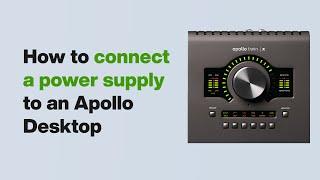 UA Support How to Connect a Power Supply to an Apollo Desktop