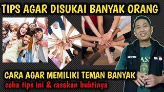 TIPS AGAR DISUKAI BANYAK ORANG DALAM PERGAULAN - CARA AGAR MEMILIKI TEMAN YANG BANYAK