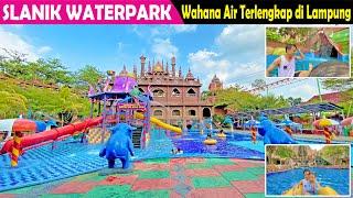 UPDATE TERBARU SLANIK WATERPARK LAMPUNG  WAHANA AIR TERBESAR & TERLENGKAP DI LAMPUNG 