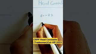 CRPF Head Constable Tradesmen Cut-Off 2023  CRPF Tradesmen Expected CutOff 2023 #crpfcutoff