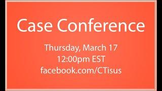 Facebook Live Case Conference March 22