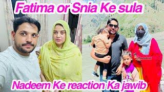 Fatima or Snia Ke sulaNadeem Ka reaction ka jawibFatima or bacha Ko bhar la gyadaily vlog