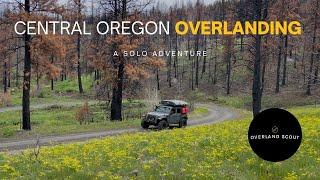 Central Oregon Overlanding - Solo Adventure