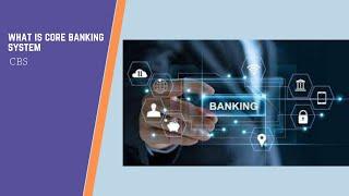 What is Core Banking System