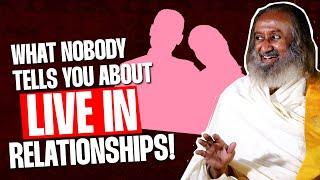 Live In Relationships - What Nobody Tells You  Q&A With Gurudev