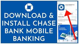 How To Download & Install Chase Bank Mobile Banking App Online 2023?