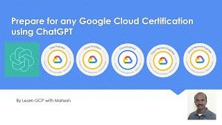 Prepare for any Google Cloud Certification using ChatGPT Prepare for your mock exam