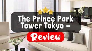 The Prince Park Tower Tokyo   Preferred Hotels & Resorts  LVX Collection