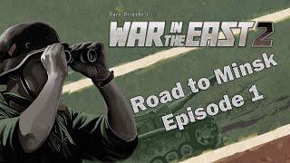 Gary Grigsbys War in the East 2 - Road to Minsk - Episode 1