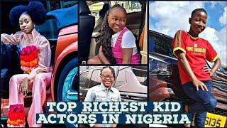 TOP 10 RICHEST KID ACTORS IN NOLLYWOOD NIGERIA  20232024. their cars houses networth