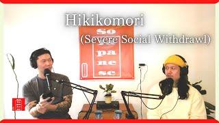 Hikikomori Severe Social Withdrawl