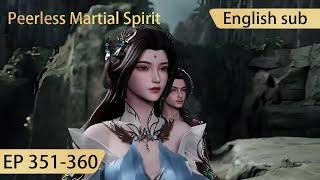 Eng Sub Peerless Martial Spirit 351-360 full episode highlights