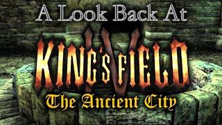 A Look Back At • Kings Field 4 The Ancient City Analysis • The History of From Software.