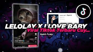 Dj Viral Tiktok  I Love You Baby X Lelolay Kane  Trend Riski SZ  Nabih Ikoo Remix 