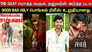 Film Talk  The GOAT Total Boxoffice  Dhanushs NEXT GOOD BAD UGLY Pongal Release Confirmed