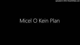 Micel O Kein Plan