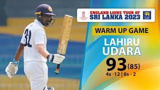 Lahiru Udaras 93 85 vs England Lions - England Lions tour of Sri Lanka 2023