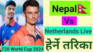 Nepal Vs Netherlands Live  Nepal Vs Netherland Live Cricket kasari Herne  Cricket Live In Nepal