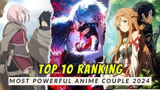 TOP 10 Most Powerful Anime Couples 2024