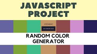 Learn JavaScript by Creating a JavaScript Project - Random Color Generator JavaScript App