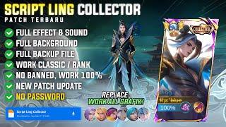 NEW  Script Skin Ling Collector No Password  Full Effect Voice  New Patch Mobile Legends