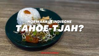 Hoe maak je Indische Tahoe-Tjah?