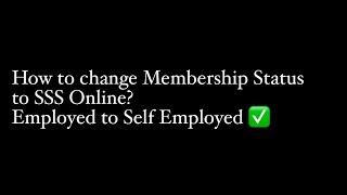 How to change Membership status of SSS Online