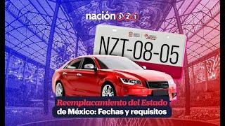 Reemplacamiento del Estado de México Fechas y requisitos.