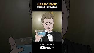 Harry Kane doesnt have a cup