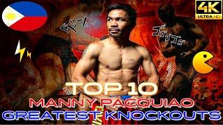 TOP 10 Manny Pacquiao Greatest Knockouts  HIGHLIGHTS Tribute  4K Ultra HD