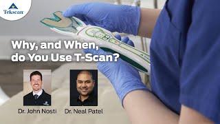 Why and When do you Use T-Scan?