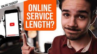 How Long Should Online Church Services Be?