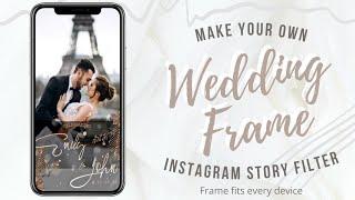 How To Make Wedding Frame Instagram Story Filter   With Color Filter