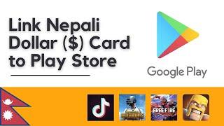 How to Add Nepali Dollar $ Card in Play Store? Make Payment on PUBGFree Fire Tik Tok etc.