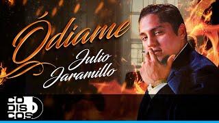 Ódiame Julio Jaramillo - Video