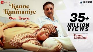 Kanne Kanmaniye - Full Video  Paava Kadhaigal  Sai Pallavi  Prakash Raj  Ananthu  R. Sivatmikha