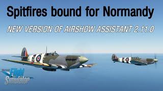 Spitfire Formation - Goodwood to Normandy with the New Update to Airshow Assistant