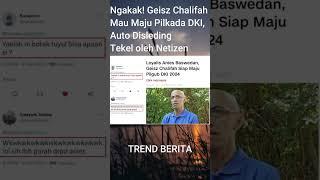 TREND BERITA - Ngakak Geisz Chalifah Mau Maju Pilkada DKI Auto Disleding Tekel oleh Netizen