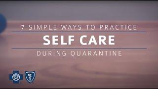 7 Simple Ways to Practice Self Care During Quarantine