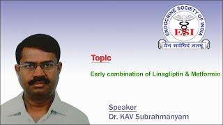 Early combination of Linagliptin & Metformin by Dr. KAV Subrahmanyam