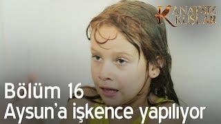 Şengül teyze Aysuna işkence yapıyor - Kanatsız Kuşlar 16. Bölüm