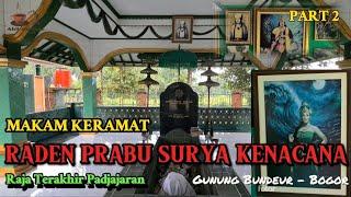 MAKAM KERAMAT Raja Terakhir Padjajaran Raden Prabu Suryakencana Gunung Salak Part 2