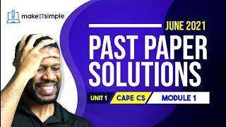 CAPE CS Unit 1 Paper 2 - 2021 Module 1