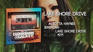 Lake Shore Drive - Aliotta Haynes Jeremiah Guardians of the Galaxy Vol. 2 Official Soundtrack