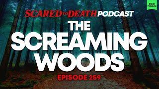 Scared to Death  The Screaming Woods