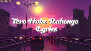 Tere Hoke Rahenge Lyrics - Raja Natwarlal  Arijit Singh  Emraan Hashmi & Humaima Malick