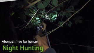 Hunting sa gabi  pinaka unang hunting ko deto sa channel