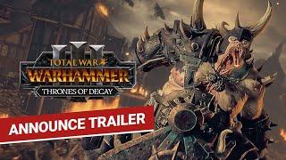 Total War WARHAMMER III - Thrones of Decay Announce Trailer